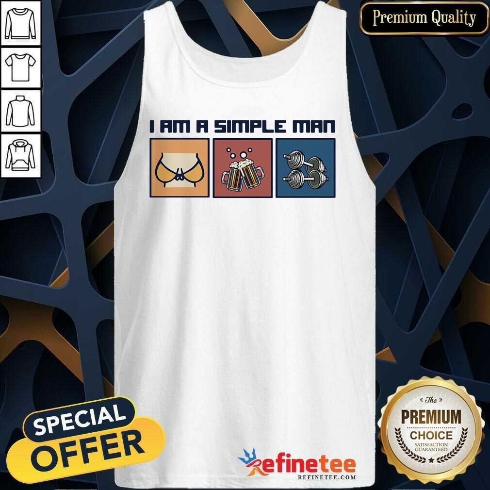 Pretty I Am A Simple Man Boob Beer And Weight Lifting Shirt