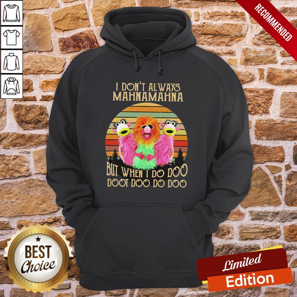 pretty-i-dont-always-mahnamahna-but-when-i-do-doo-doot-doo-do-doo-vintage-hoodie.jpg
