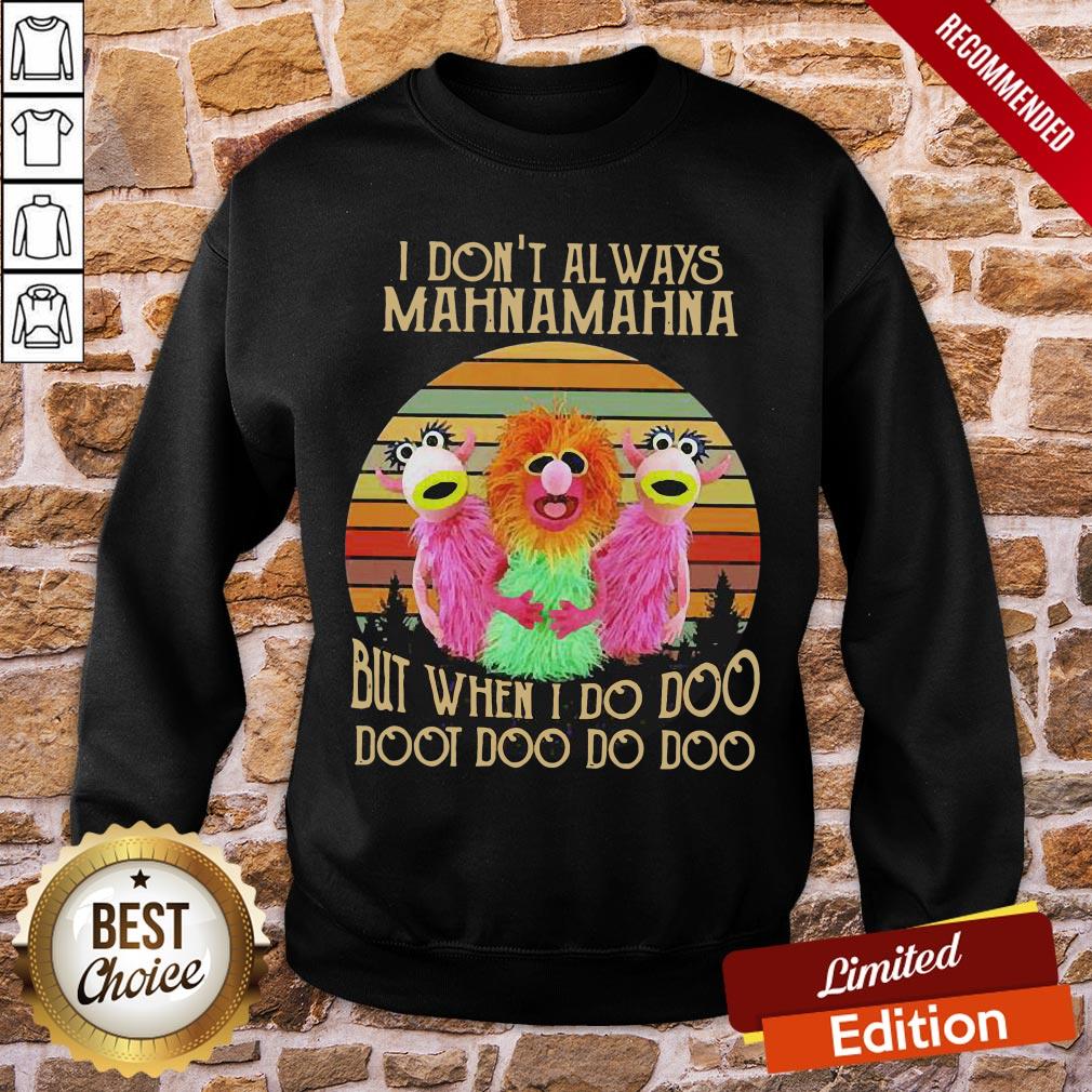 pretty-i-dont-always-mahnamahna-but-when-i-do-doo-doot-doo-do-doo-vintage-sweatshirt.jpg
