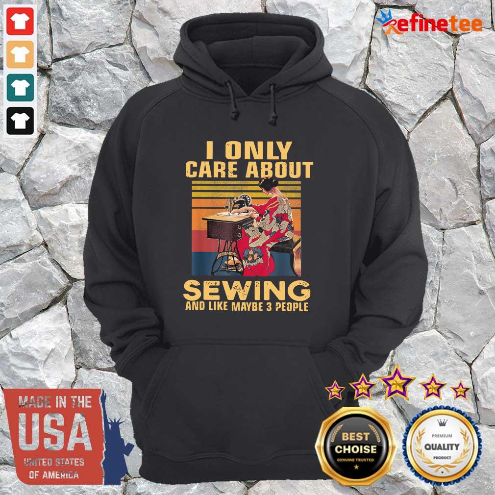 Pretty I Only Care About Sewing And Like Maybe 3 People Vintage Shirt