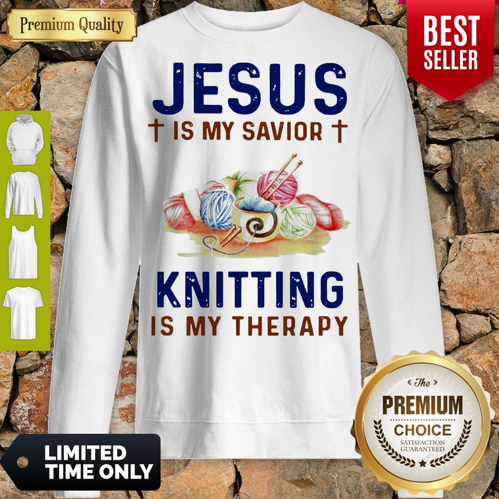 Pretty Jesus Is My Savior Knitting Is My Therapy Shirt