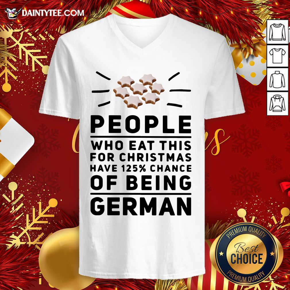 Pretty People Who Eat This For Christmas Have 125% Chance Of Being German Shirt
