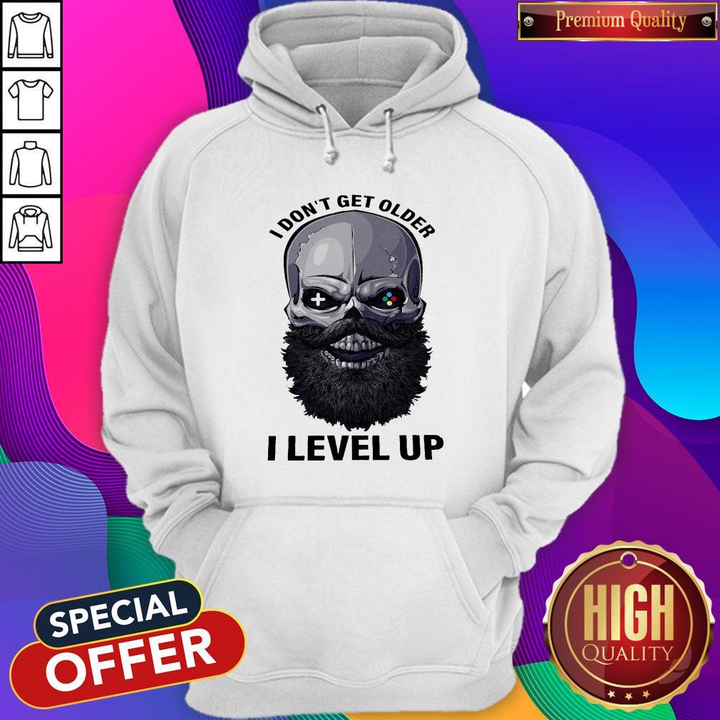 Pretty Skull Beard I Don't Get Older I Level Up Shirt