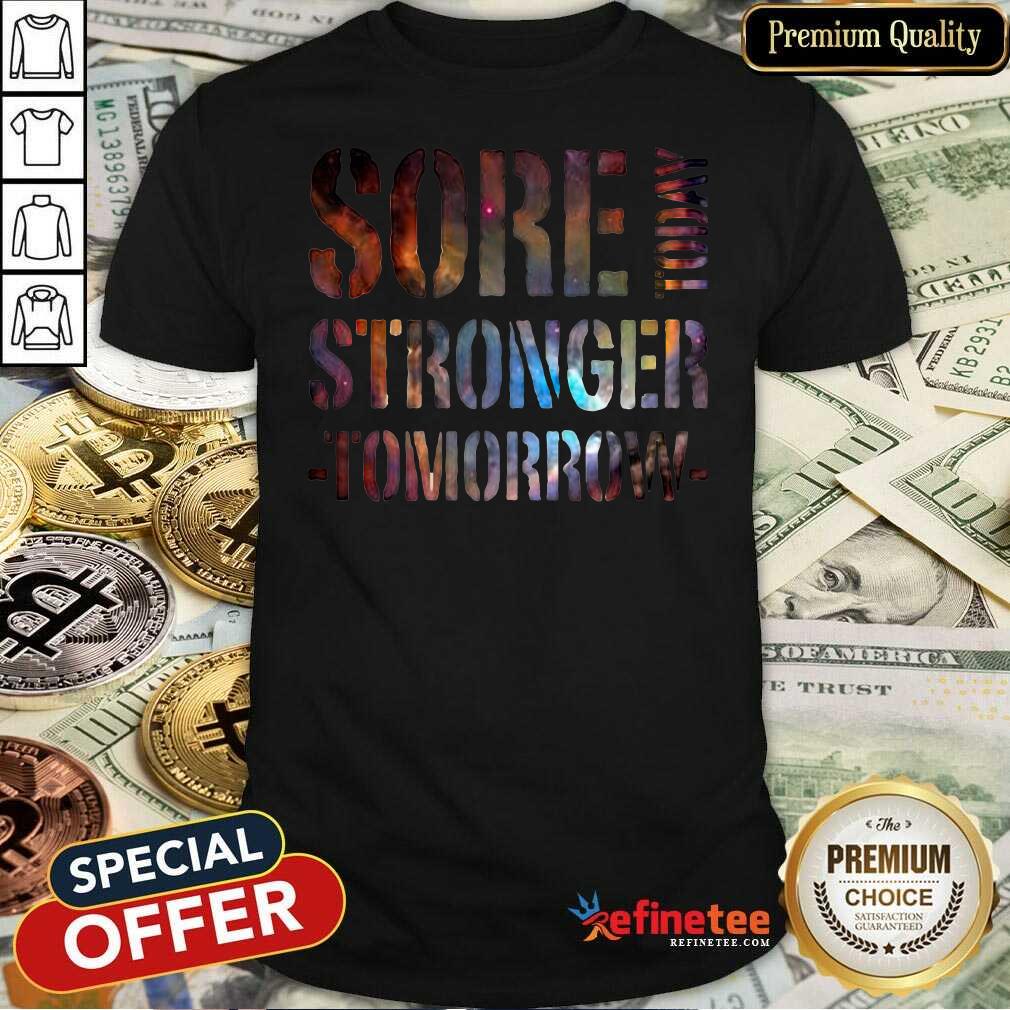 Pretty Sore Today Stronger Tomorrow Shirt
