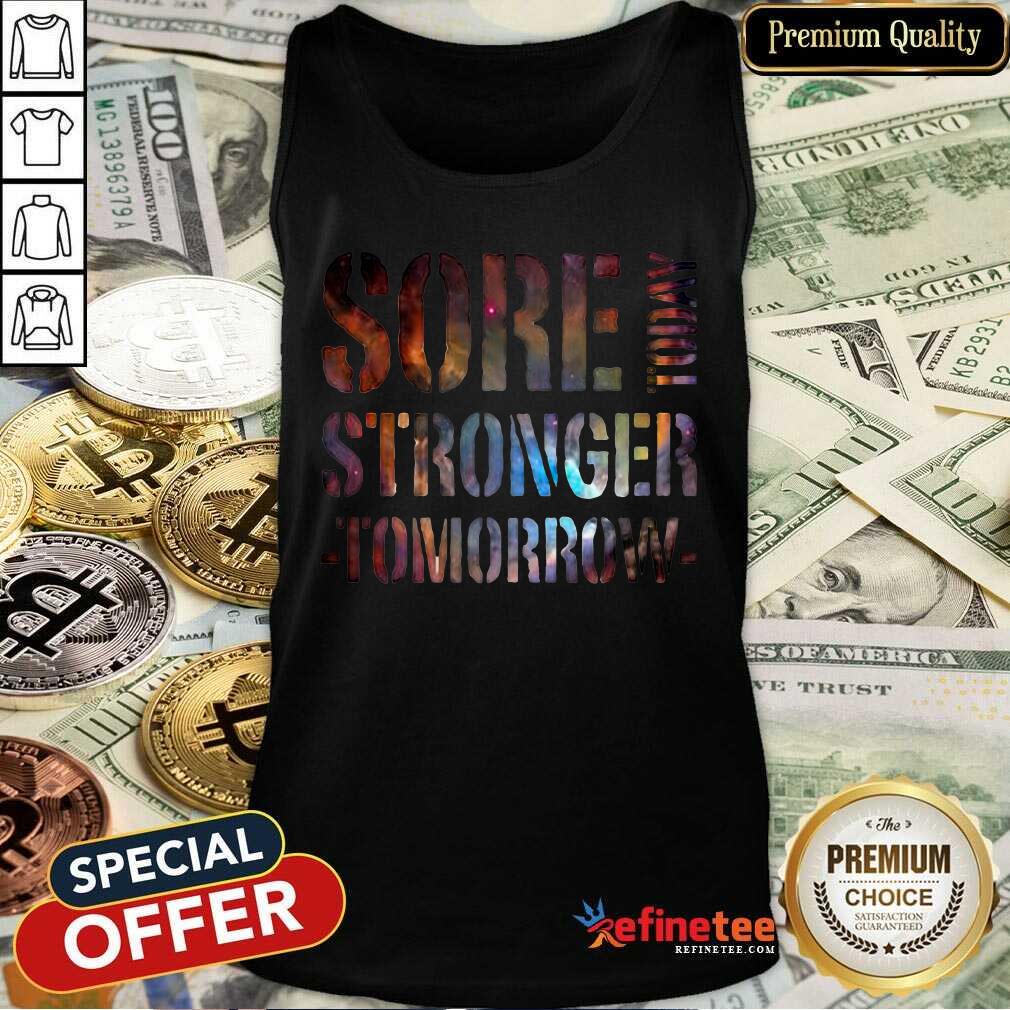 Pretty Sore Today Stronger Tomorrow Shirt