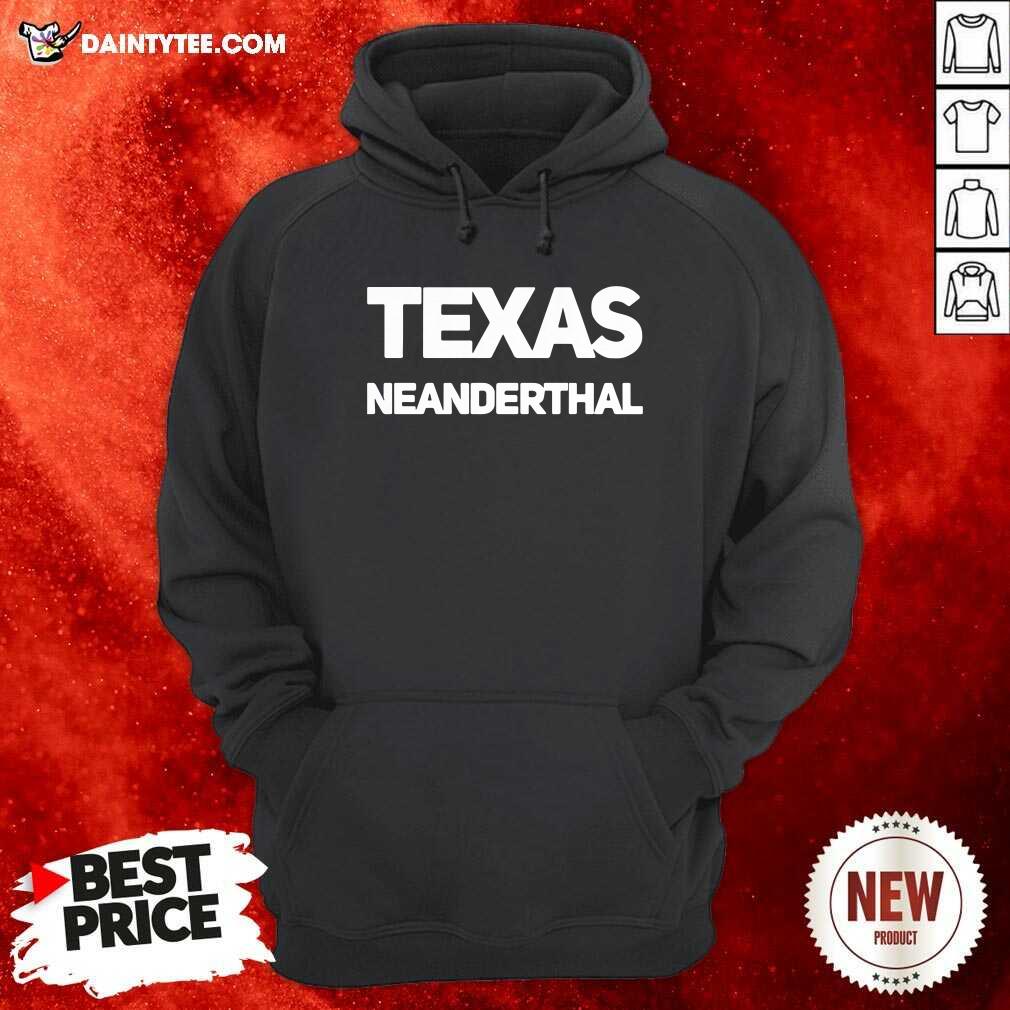 Pretty Texas Neanderthal Shirt