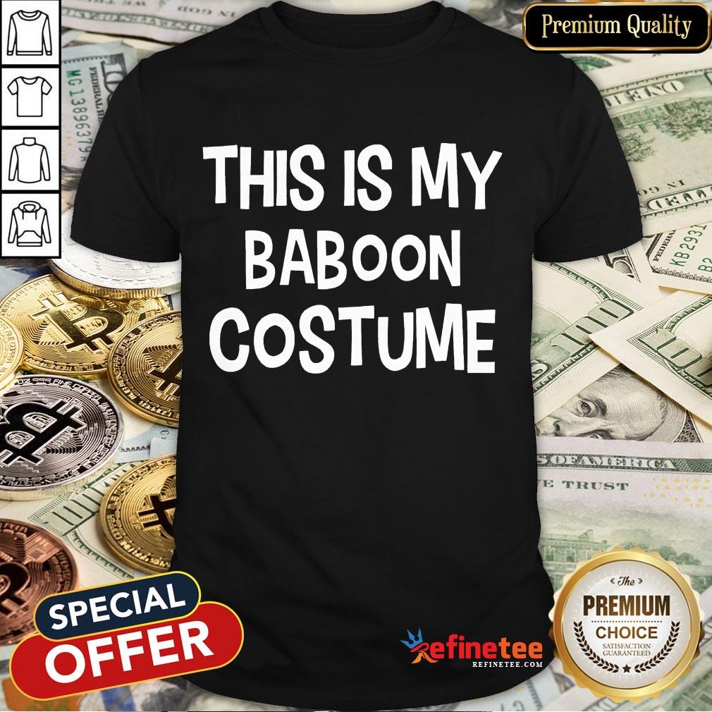 Pretty This Is My Baboon Costume Halloween Simple Costume T-Shirt