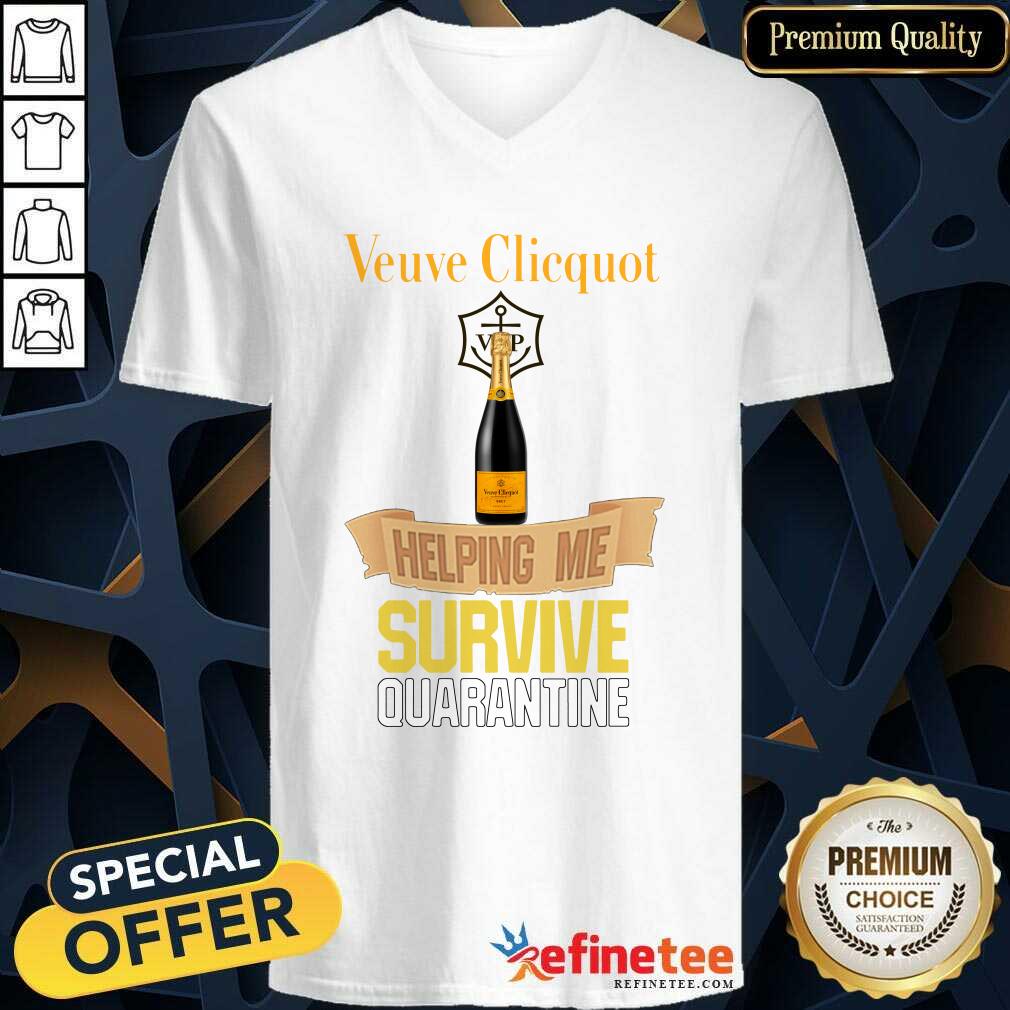 Pretty Veuve Clicquot Helping Me Survive Quarantine Shirt