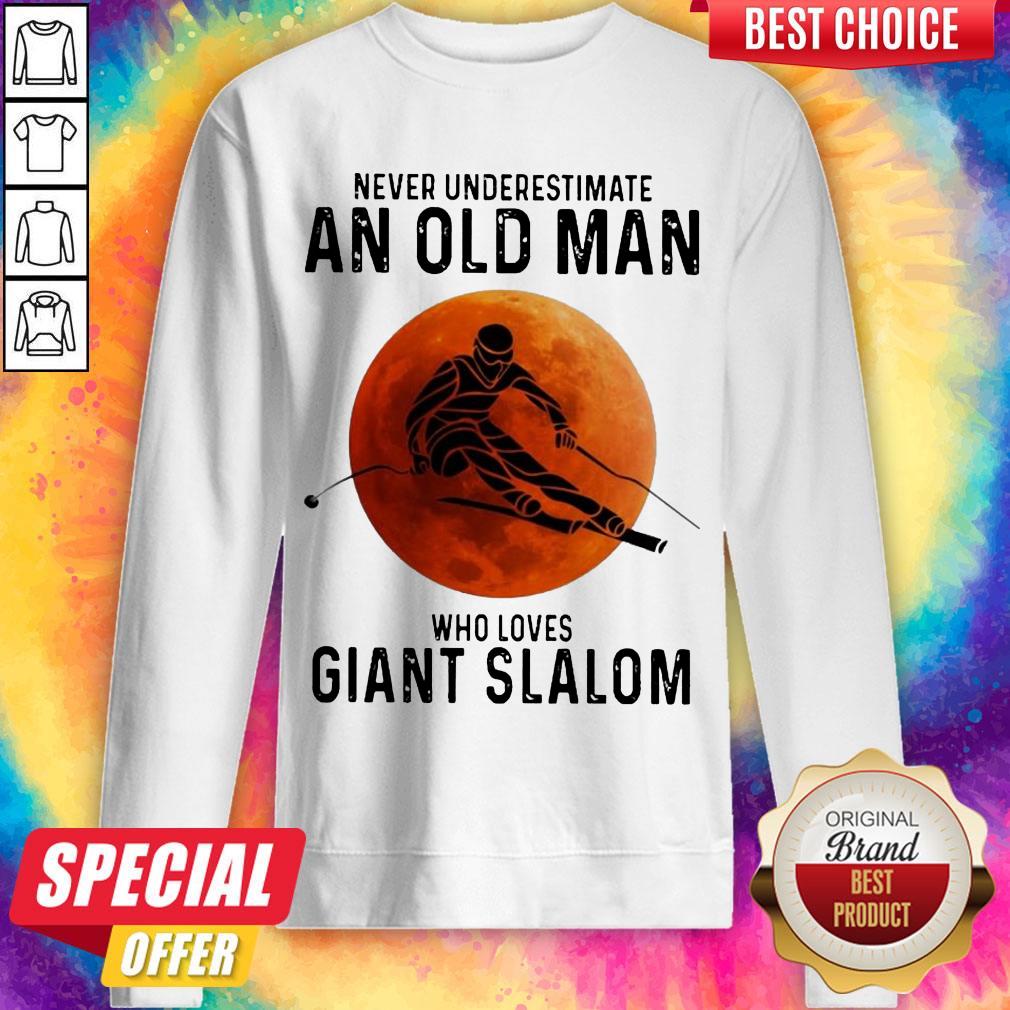 Pretty Vever Underestimate An Okd Man Who Loves Giant Slalom Shirt