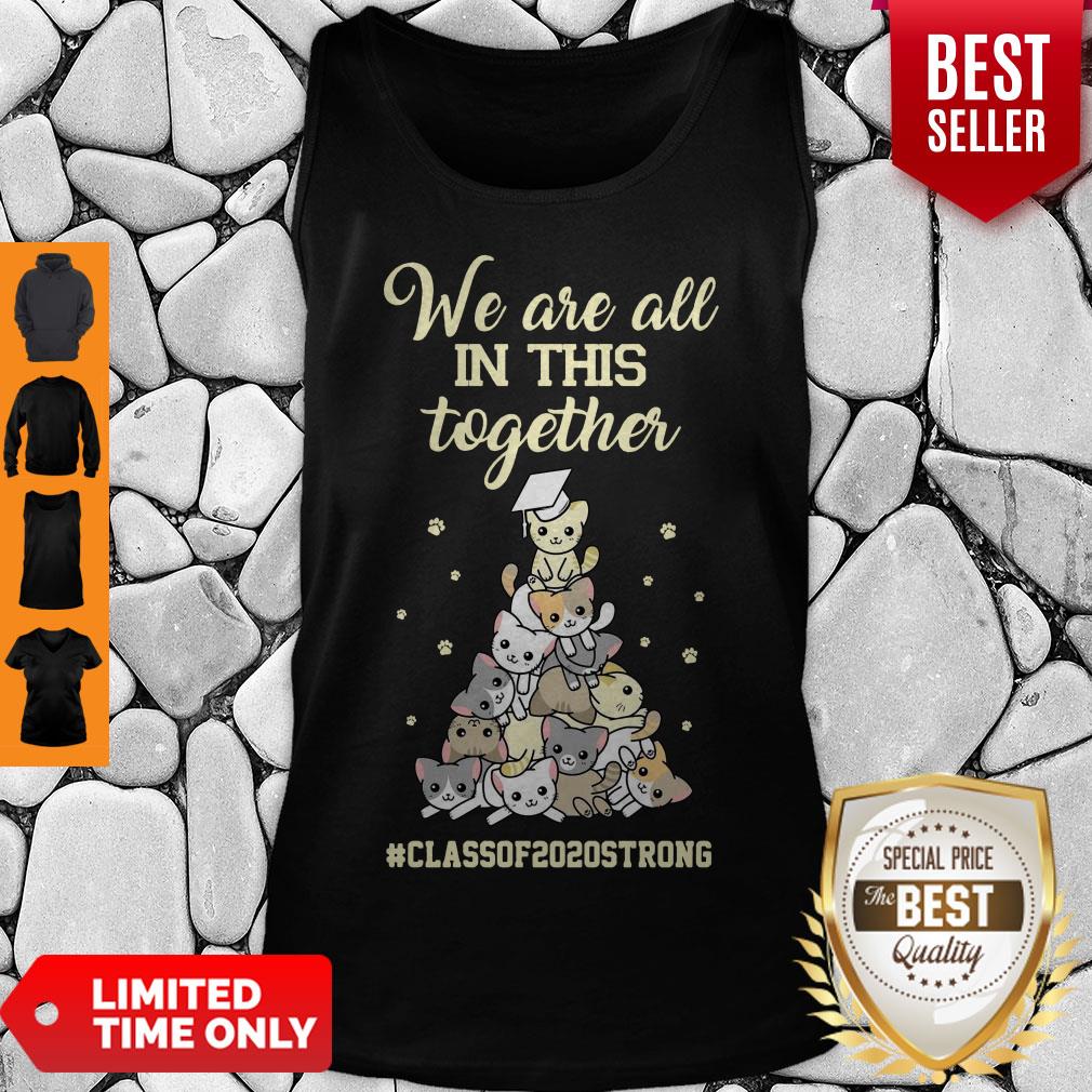 Pretty We Are All In This Together #class Of 2020 Strong Cat Shirt