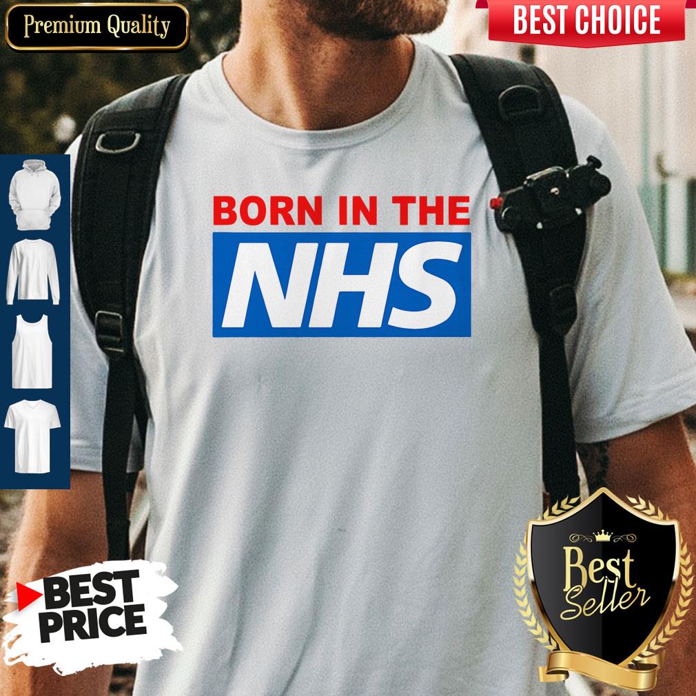 Pro Born In The NHS Shirt