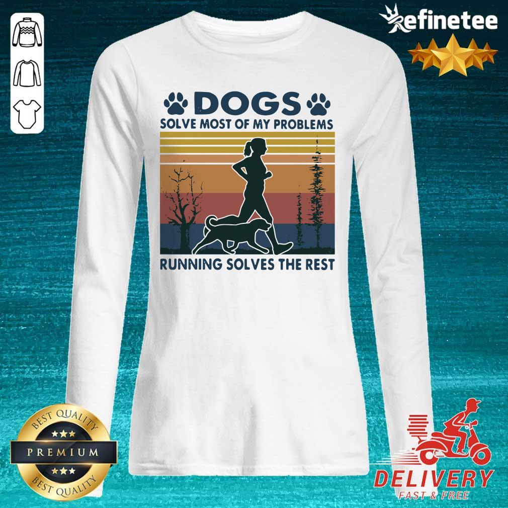 Pro Dogs Solve Most Of My Problems Running Solves The Rest Vintage Retro Shirt