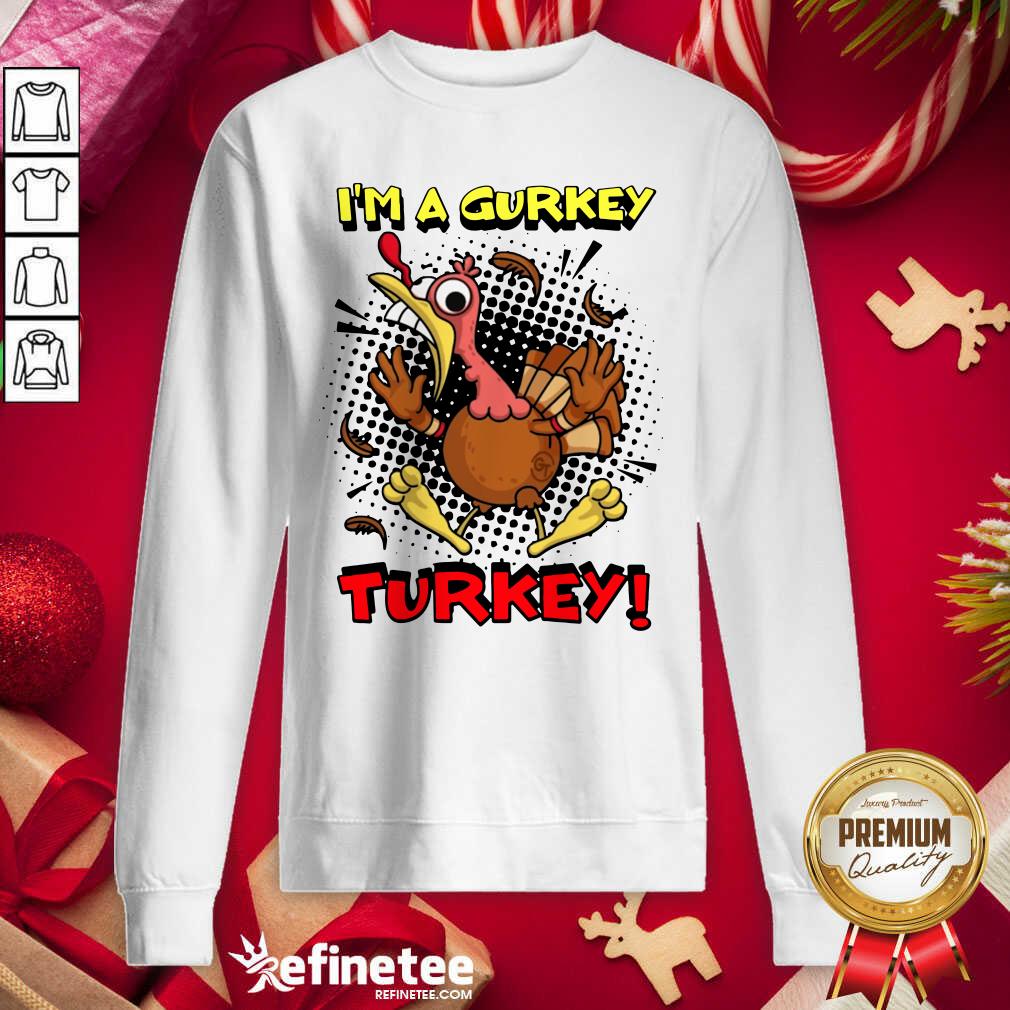 Pro Fgshirtv Merch I’m A Gurkey Turkey Shirt