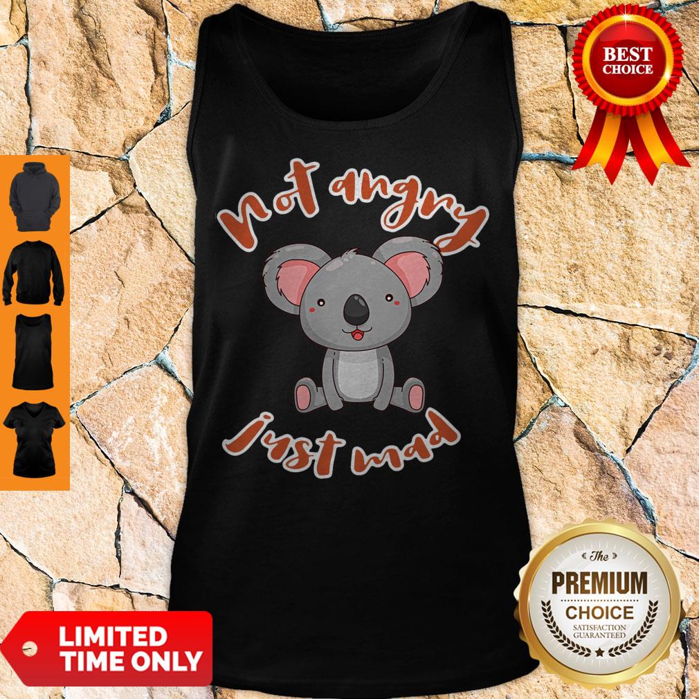 Pro Koala Not Angry Just Mad Shirt