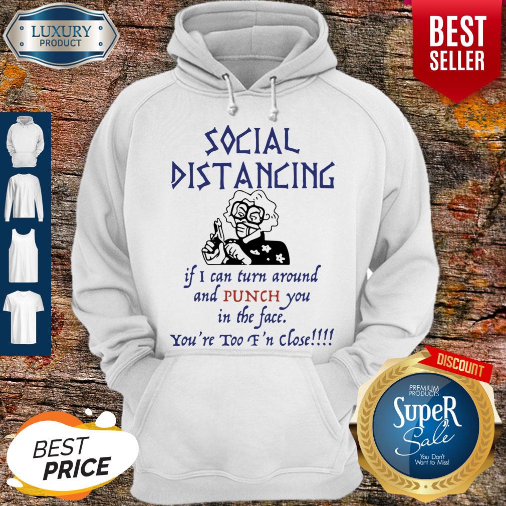 pro-madea-social-distancing-if-i-can-turn-around-and-punch-you-in-the-face-hoodie.jpg