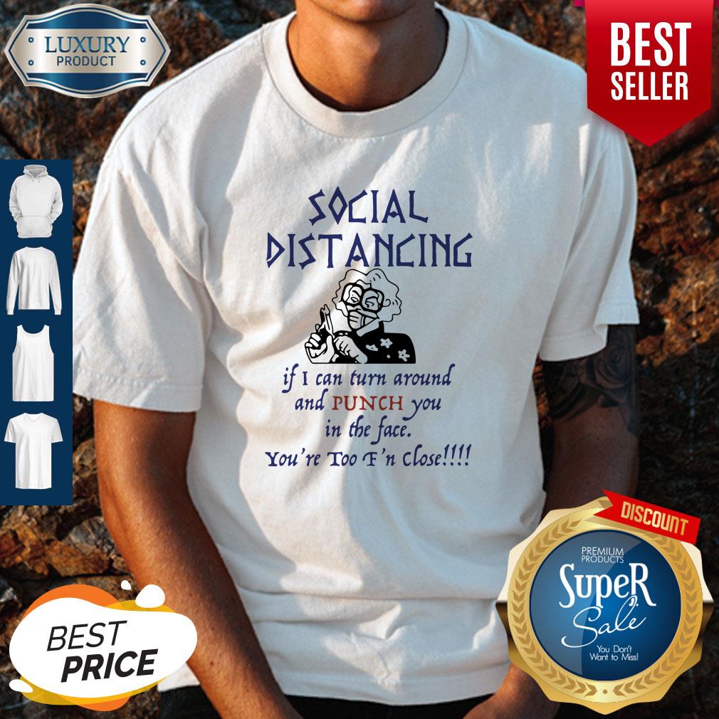 pro-madea-social-distancing-if-i-can-turn-around-and-punch-you-in-the-face-shirt.jpg