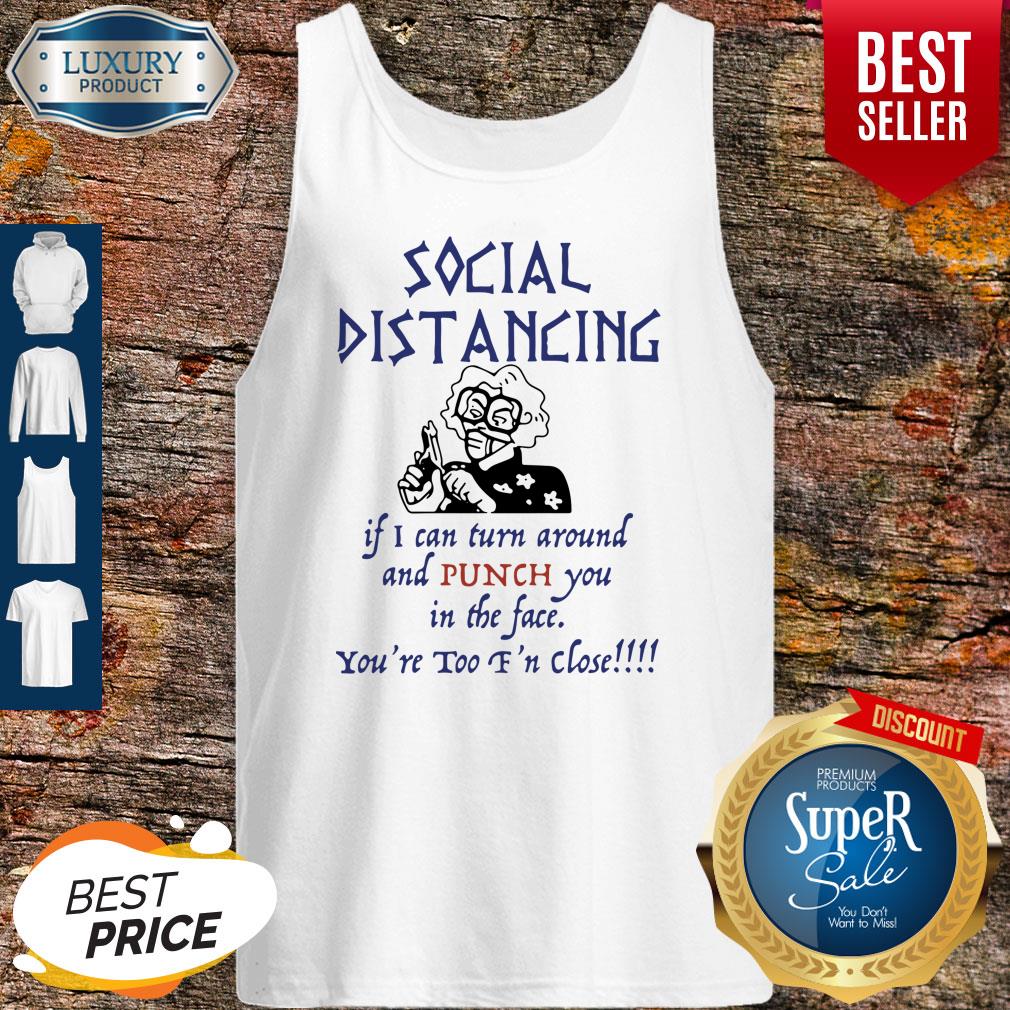 pro-madea-social-distancing-if-i-can-turn-around-and-punch-you-in-the-face-tank-top.jpg