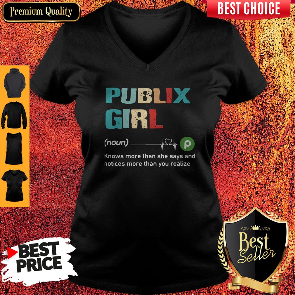 Pro Publix Girl Know More Than She Says And Notices More Than You Realize Shirt