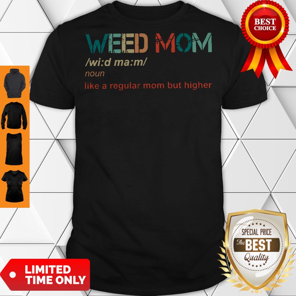 Pro Weed Mom Defined Noun Like A Regular Mom But Classic Shirt