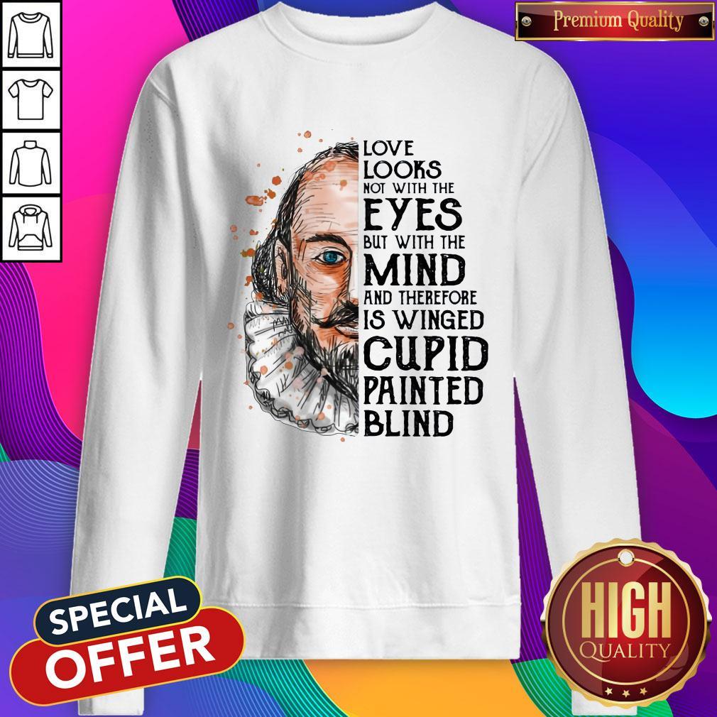 pro-william-shakespeare-love-looks-not-with-the-eyes-but-with-the-mind-and-thsweatshirt.jpg