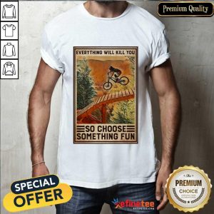 Cycling Choose Something Fun Poster Shirt