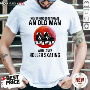 Official Never Underestimate An Old Man Who Loves Roller Skating Shirt