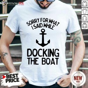Docking The Boat Anchor Shirt