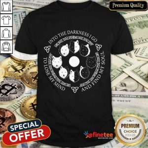 Wolf Into The Darkness Mind And Find Soul Shirt
