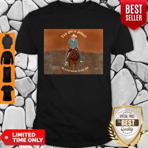 Official You Got A Joint Be A Lot Cooler If You Did Shirt
