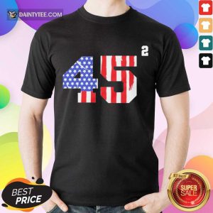 Awesome Trump 2024 45 Squared Second Team USA Shirt