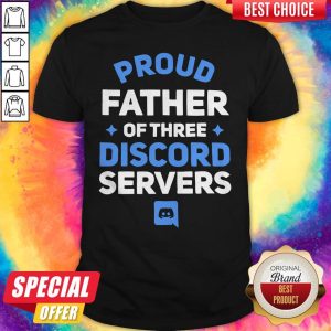 Beautiful Proud Father Of There Discord Servers Shirt