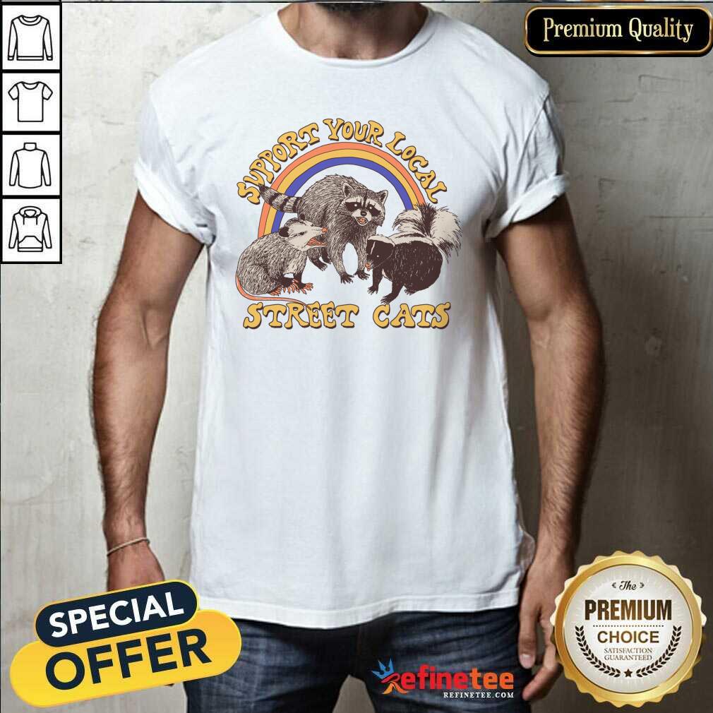 Raccoon Support Your Local Street Cats Shirt