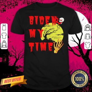 Happy Halloween Biden My Time Skull Shirt