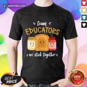 We Stick Together Sandwich Team Educator Shirt