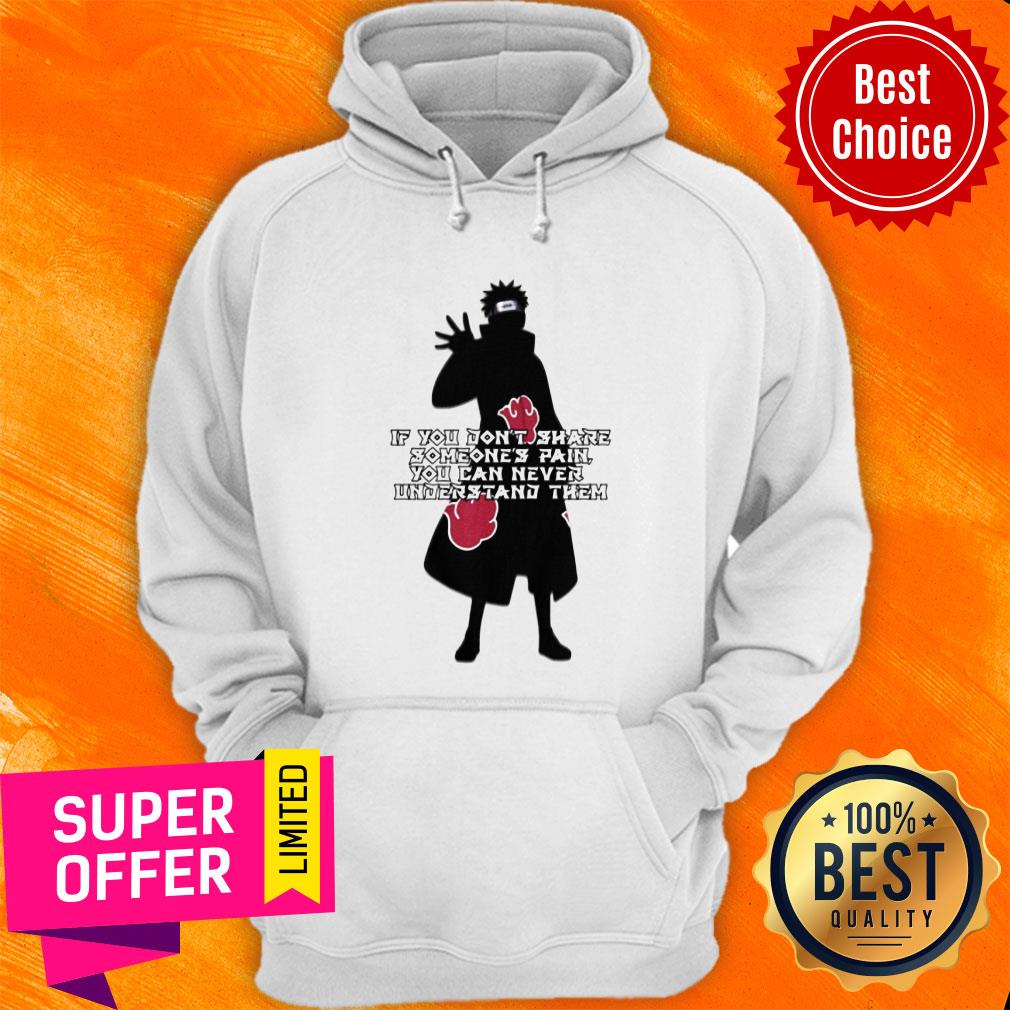 Sasuke If You Don't Share Someones Pain You Can Never Understand Them Shirt