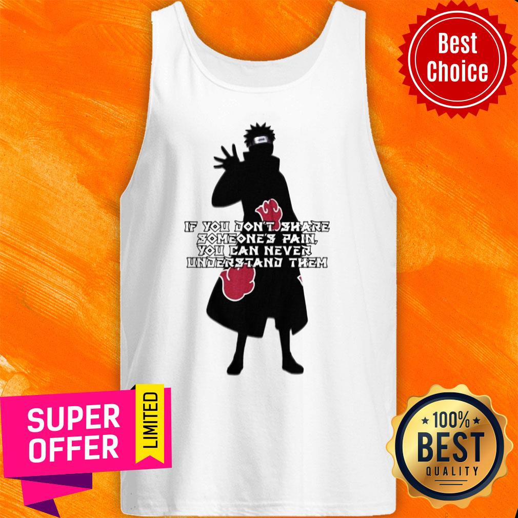 Sasuke If You Don't Share Someones Pain You Can Never Understand Them Shirt