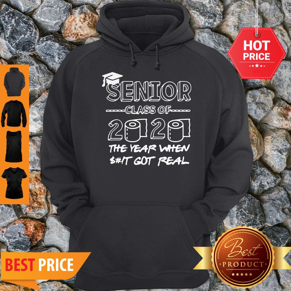 Senior Class Of 2020 The Year When Shit Got Real Graduation Shirt
