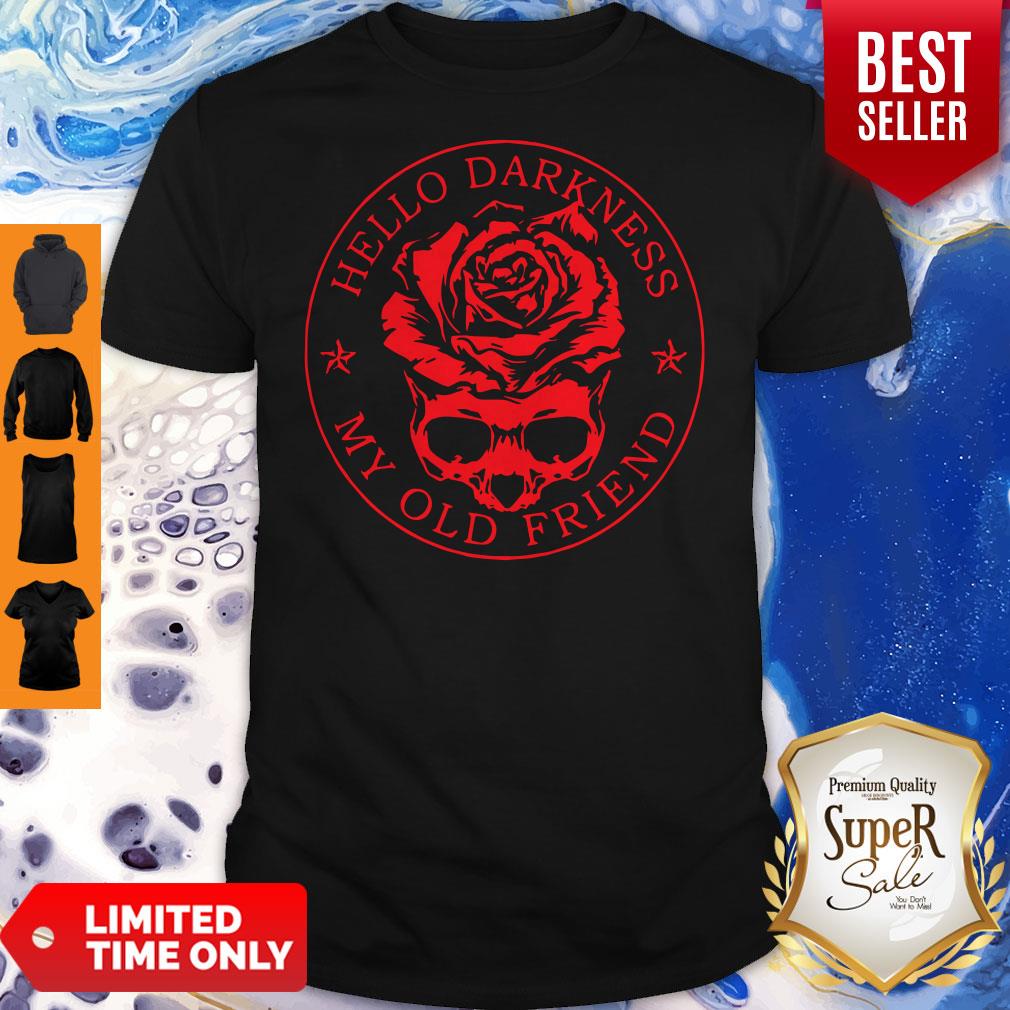 Top Skull Rose Flower Hello Darkness My Old Friend Shirt