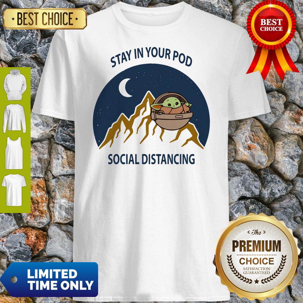 Funny Stay In Your Pod Social Distancing Baby Yoda 2020 T-Shirt