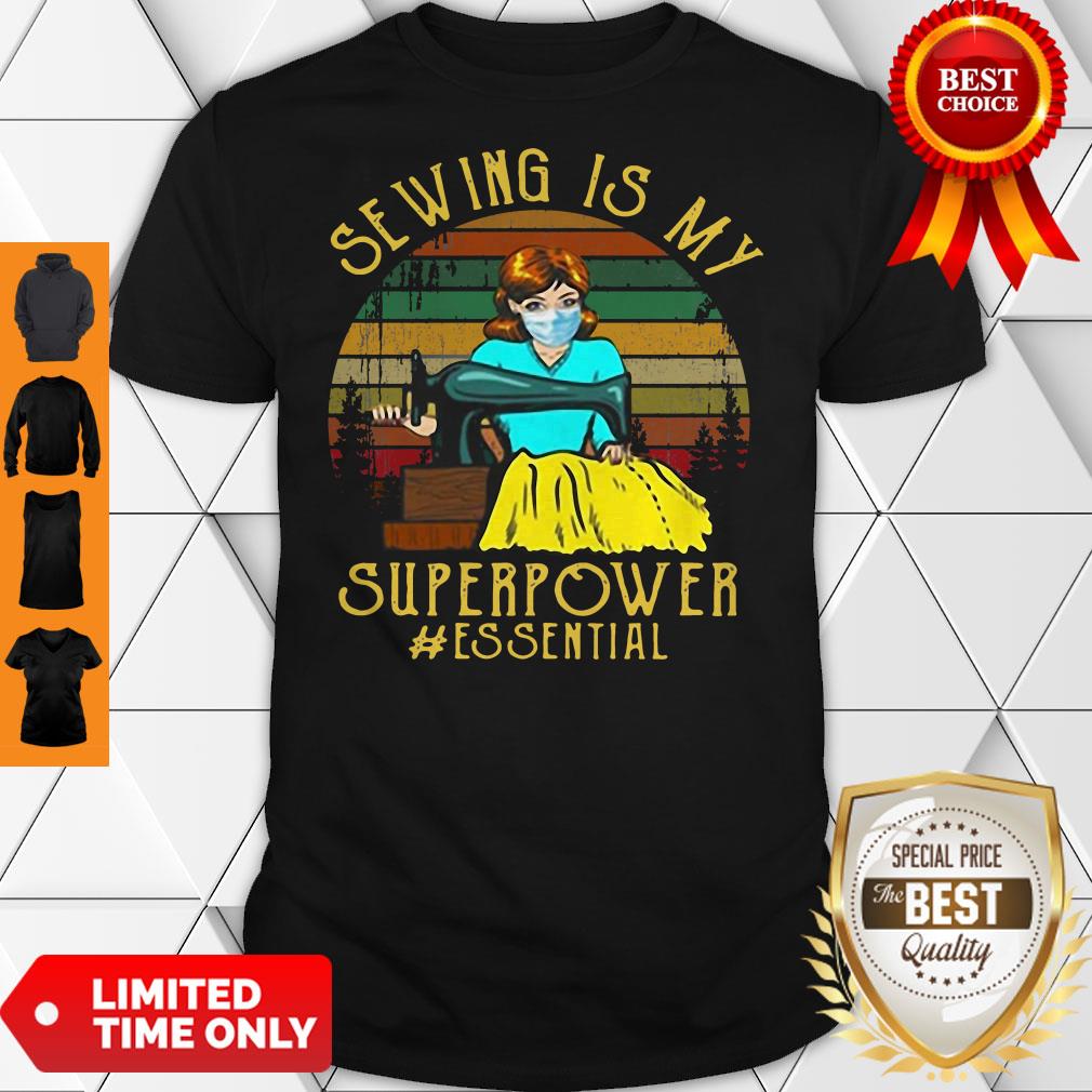 Top Vintage Sewing Is My Superpower Essential Quilting Sewer Tee Shirt