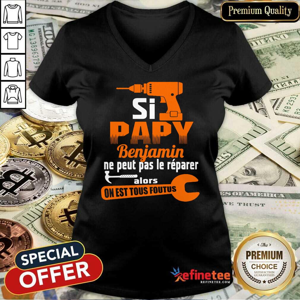 Si Papy Benjamin Ne Peut Pas Le Reparer Shirt