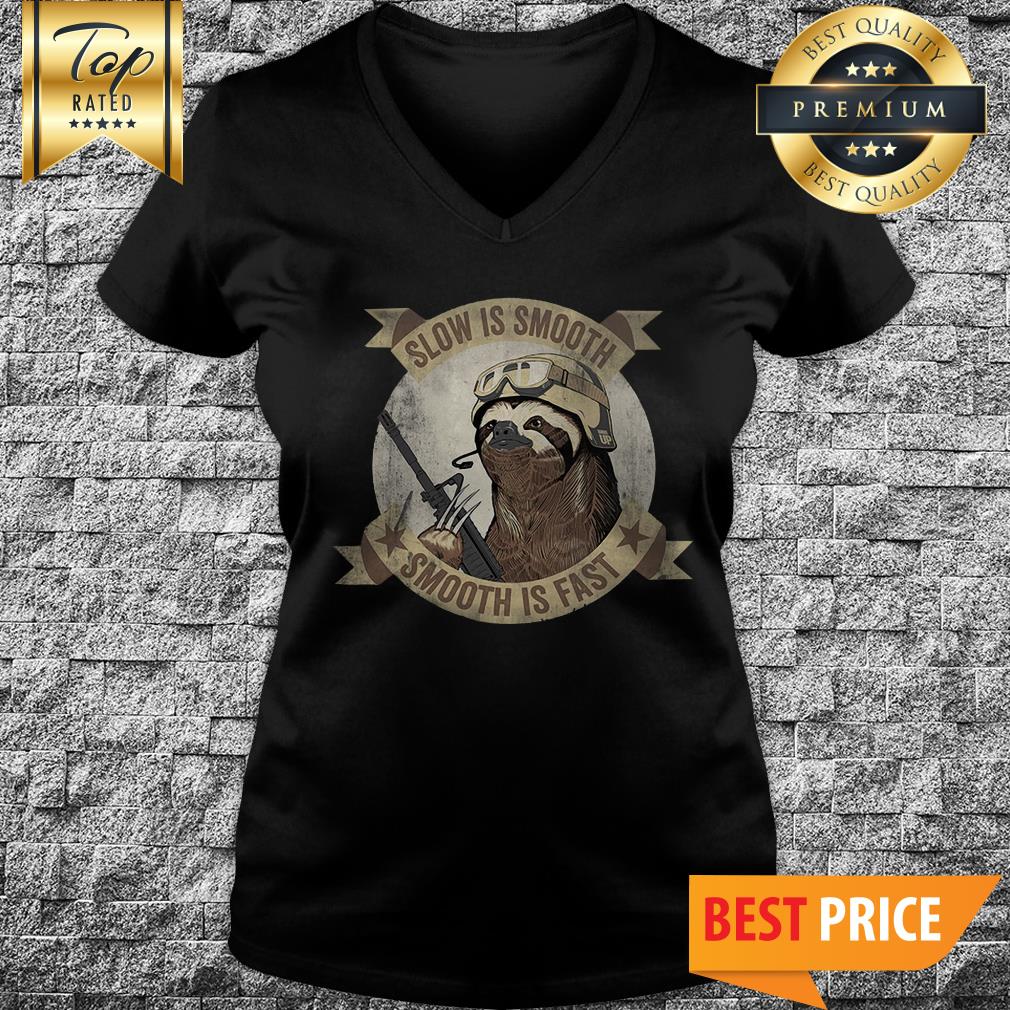 Slow Is Smooth Smooth Is Fast Sloth Shirt