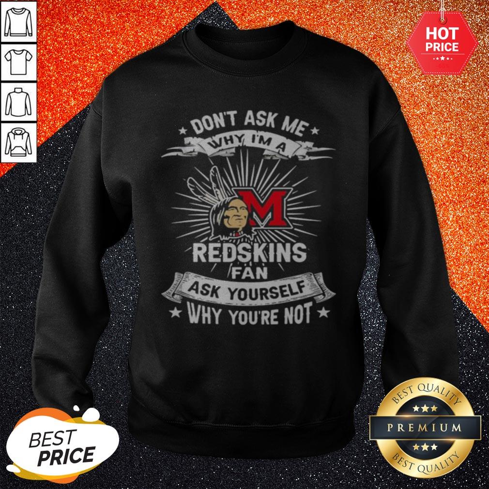 so-dont-ask-me-why-im-a-miami-redskins-fan-ask-yourself-why-youre-not-lightning-sweatshirt.jpg