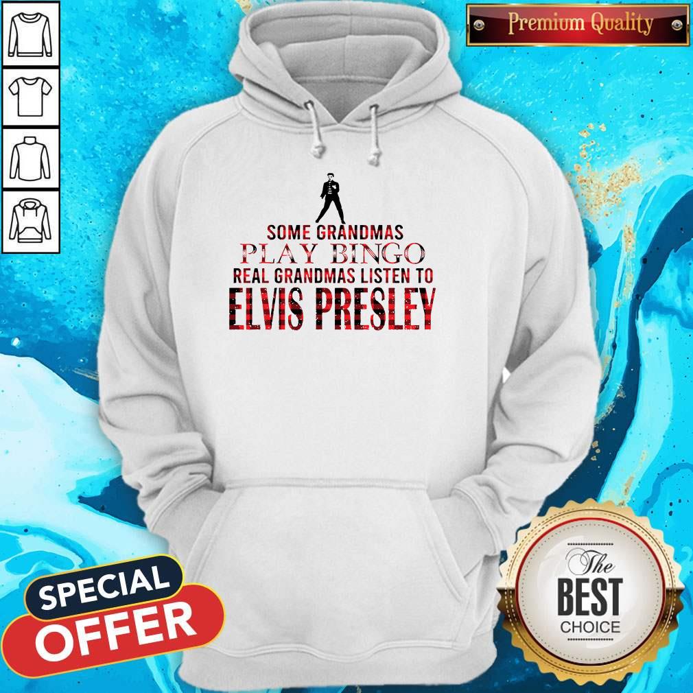 Some Grandmas Play Bingo Real Grandmas Listen To Elvis Presley Shirt