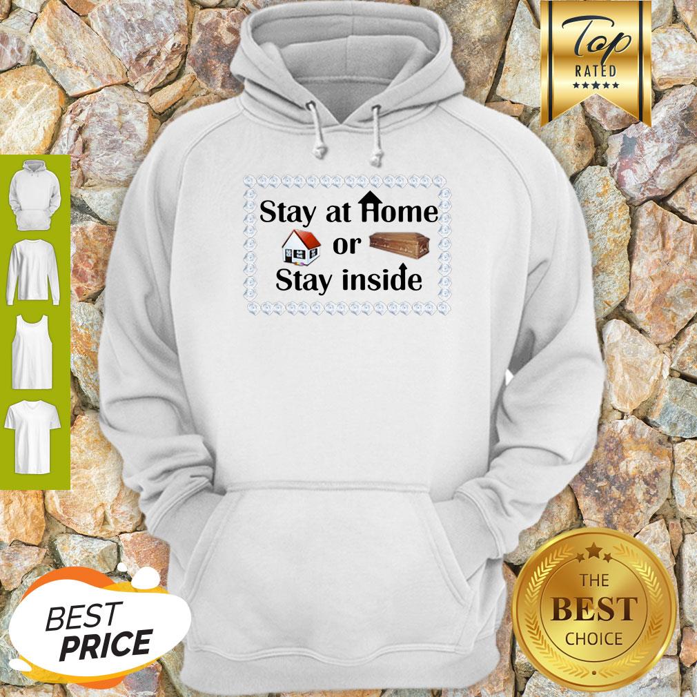 Stay At Home Or Stay Inside Coffin Shirt