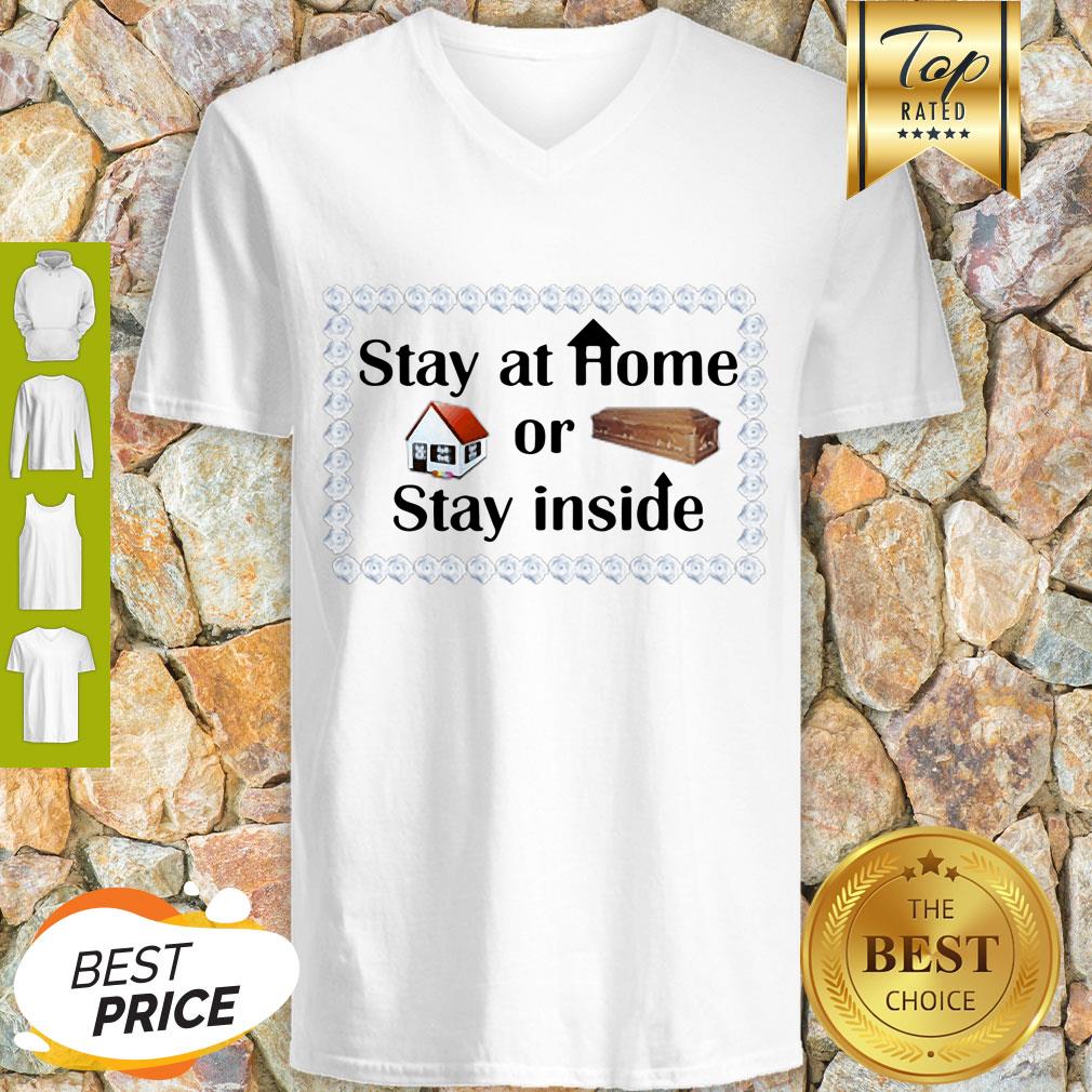 Stay At Home Or Stay Inside Coffin Shirt