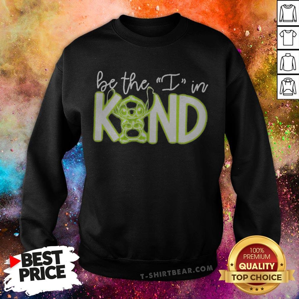 Stitch Be The I In Kind Shirt