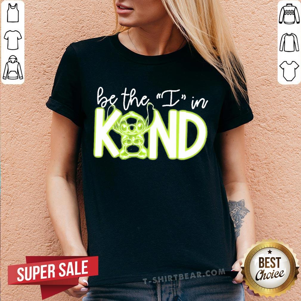 Stitch Be The I In Kind Shirt