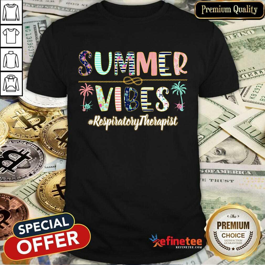 Summer Vibes Respiratory Therapist Shirt