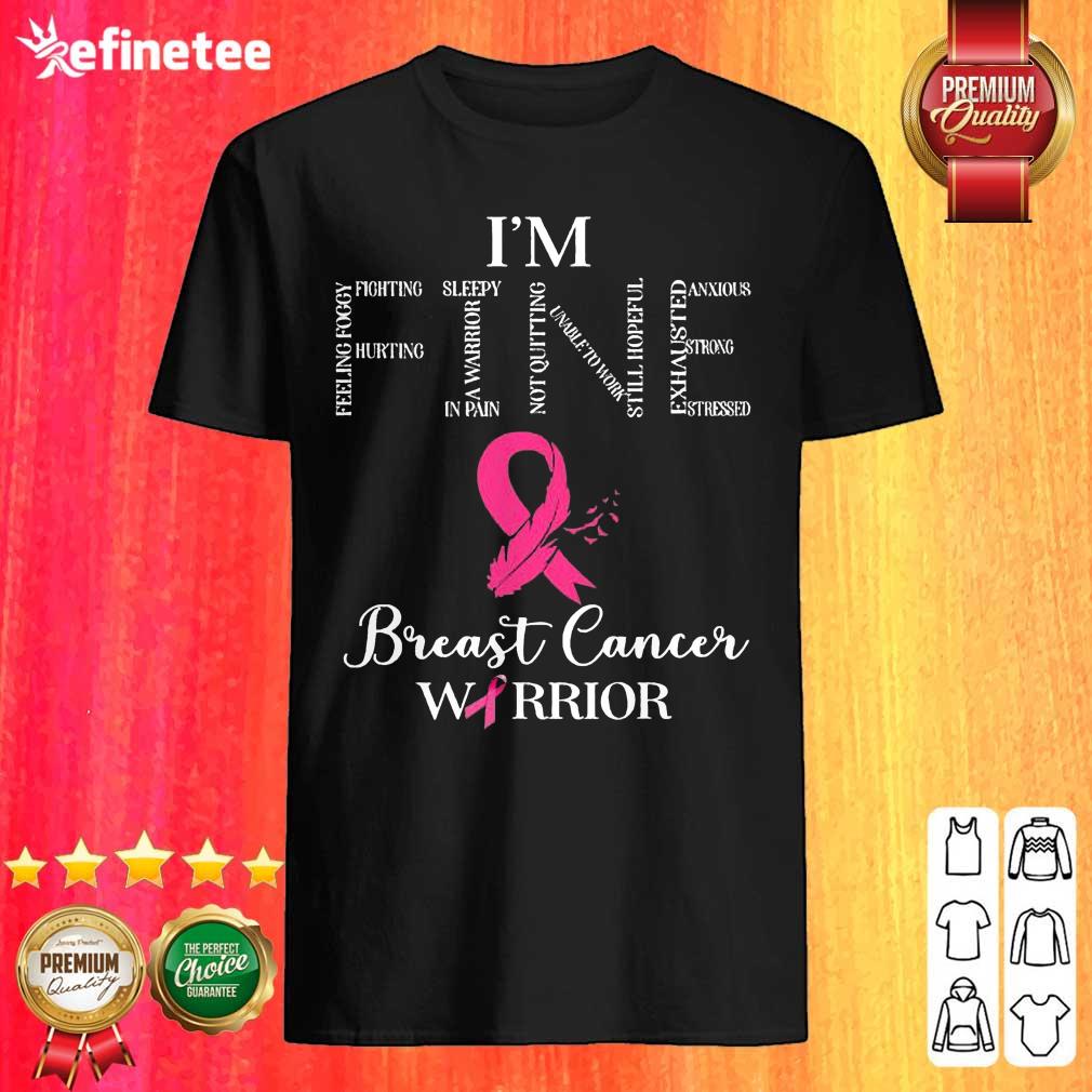 Super Nice I’m Fine Breast Cancer Warrior Shirt